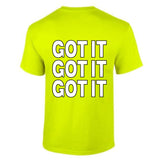 Can I Get It - Got It T-Shirt