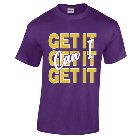 Can I Get It - Got It T-Shirt