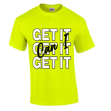 Can I Get It - Got It T-Shirt