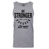 Be Stronger Than Your Excuses Men's Tank